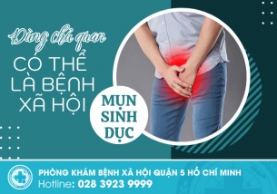 Mụn sinh dục ở nam – Đừng chủ quan vì có thể là bệnh xã hội