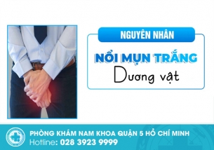 Dương vật nổi mụn trắng – Dấu hiệu bệnh xã hội đang rình rập phái mạnh
