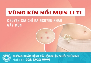 Chuyên gia chỉ ra nguyên nhân thật sự khiến vùng kín nổi mụn li ti