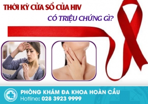 Tìm hiểu thời kì cửa sổ của HIV và các bệnh lây qua đường tình dục